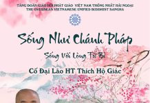 Sống Như Chánh Pháp – Sống Với Lòng Từ Bi Cố Đại Lão HT Thích Hộ Giác