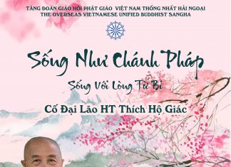 Sống Như Chánh Pháp – Sống Với Lòng Từ Bi Cố Đại Lão HT Thích Hộ Giác