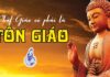 TÔN GIÁO LÀ GÌ? PHẬT GIÁO CÓ PHẢI LÀ TÔN GIÁO KHÔNG?