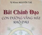 Bát Chánh Đạo – Con Đường Vắng Mặt Khổ Đau