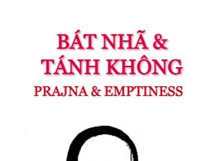 Bát Nhã & Tánh Không | Prajna & Emptiness (Sách Song Ngữ Vietnamese-English PDF)