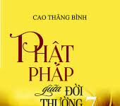 Phật Pháp Giữa Đời Thường 7