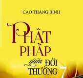 Phật Pháp Giữa Đời Thường 7