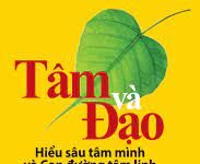 Tâm Và Đạo – Quán Tưởng Về Cuộc Sống Trong Đạo Phật