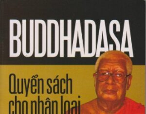 BUDDHADASA – Quyển Sách Cho Nhân Loại Tóm Lược Đạo Pháp Của Đức Phật