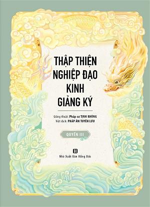 Thập Thiện Nghiệp Đạo Kinh Giảng Ký Thập Thiện Nghiệp Đạo Kinh Giảng Ký