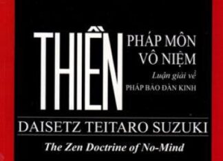 Thiền Và Pháp Môn Vô Niệm – Luận Giải Về Pháp Bảo Đàn Kinh Của Lục Tổ Huệ Năng