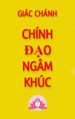 Chính Đạo Ngâm Khúc - HT. Giác Chánh Chính Đạo Ngâm Khúc - HT. Giác Chánh
