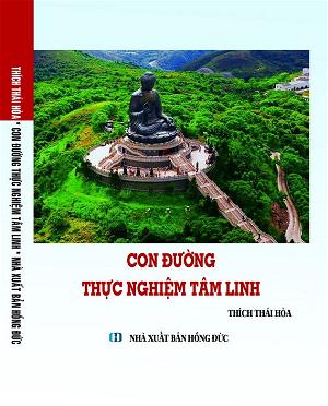 Con đường thực nghiệm tâm linh - Thích Thái Hòa (2) Con đường thực nghiệm tâm linh - Thích Thái Hòa (2)