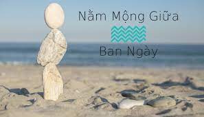 Mộng ban ngày nhận diện và chuyển hóa