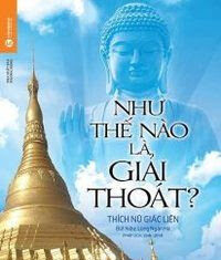 Như Thế Nào Là Giải Thoát