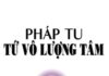 Pháp Tu “Tứ Vô Lượng Tâm”