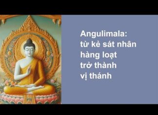 Angulimala: Từ Kẻ Sát Nhân Hàng Loạt Trờ Thành Vị Thánh | Nguyên Giác